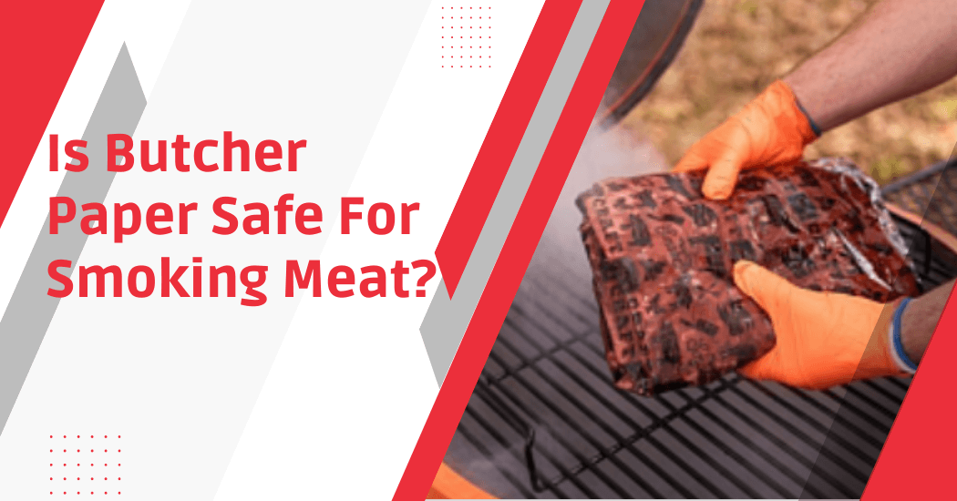 butcher paper safe for smoking